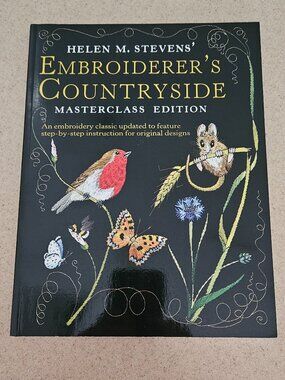 EMBROIDERERS COUNTRYSIDE MASTERCLASS EDITION HELEN STEVENS EMBROIDERY STEPBYSTEP